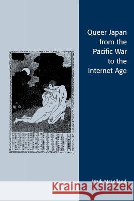 Queer Japan from the Pacific War to the Internet Age Mark J. McLelland 9780742537873 Rowman & Littlefield Publishers - książka