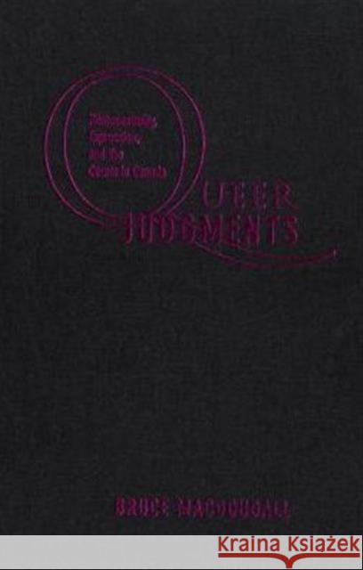 Queer Judgments: Homosexuality, Expression, and the Courts in Canada Macdougall, Bruce 9780802079145 University of Toronto Press - książka