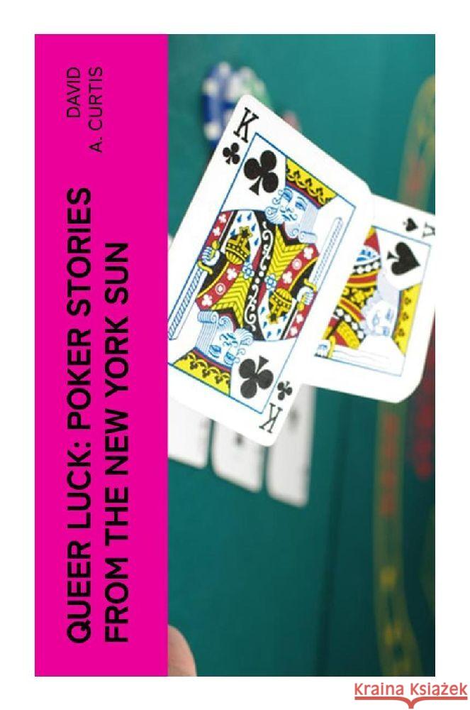 Queer Luck: Poker Stories from the New York Sun Curtis, David A. 9788027378821 e-artnow - książka