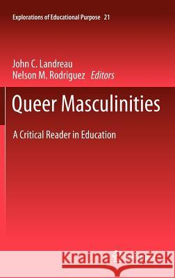 Queer Masculinities: A Critical Reader in Education Landreau, John 9789400725515 Springer Netherlands - książka