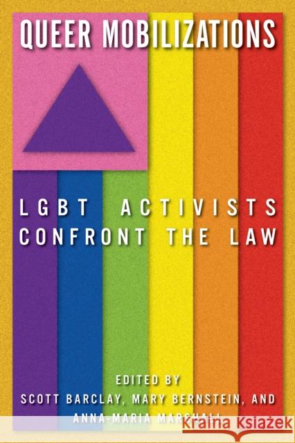 Queer Mobilizations: LGBT Activists Confront the Law Bernstein, Mary 9780814791301 New York University Press - książka