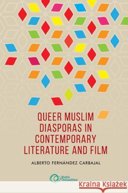 Queer Muslim Diasporas in Contemporary Literature and Film Alberto Fernandez Carbajal 9781526151803 Manchester University Press - książka