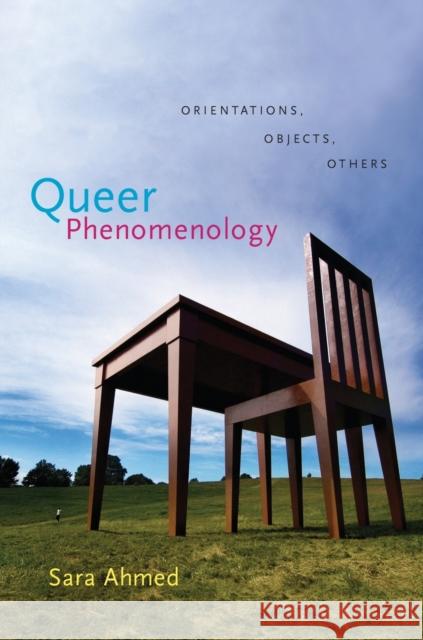 Queer Phenomenology: Orientations, Objects, Others Sara Ahmed 9780822339144 Duke University Press - książka