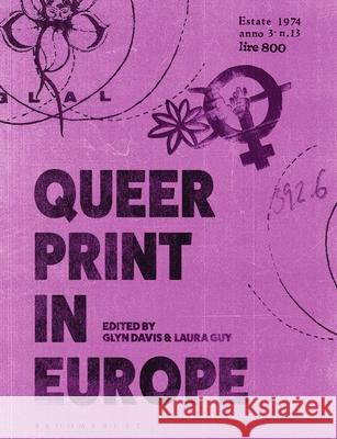 Queer Print in Europe Glyn Davis Laura Guy 9781350273498 Bloomsbury Publishing PLC - książka