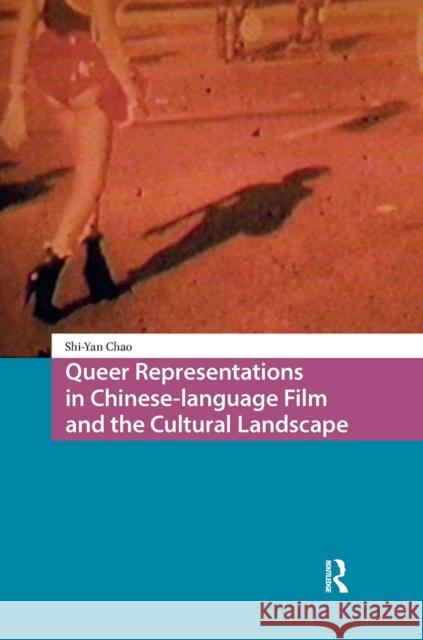 Queer Representations in Chinese-Language Film and the Cultural Landscape Shi-Yan Chao 9781041184829 Routledge - książka