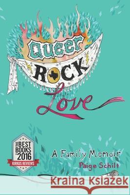 Queer Rock Love: A Family Memoir Paige Schilt 9780986084430 Transgress Press - książka