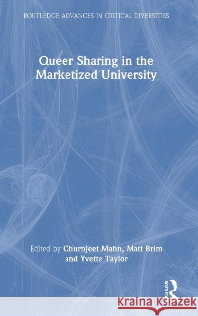 Queer Sharing in the Marketized University  9781032066585 Taylor & Francis Ltd - książka