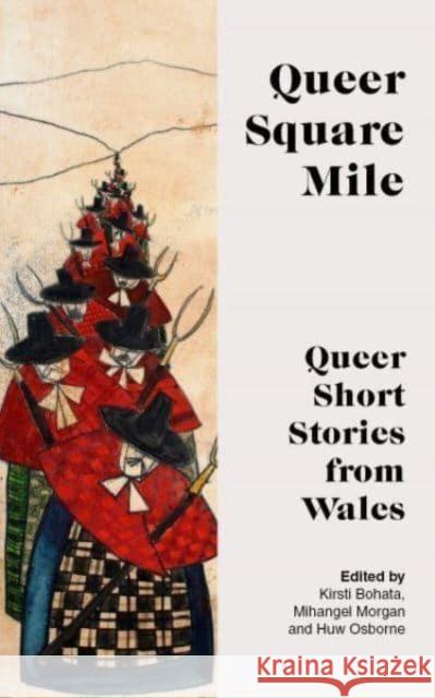 QUEER SQUARE MILE: Queer Short Stories from Wales  9781914595585 Parthian Books - książka