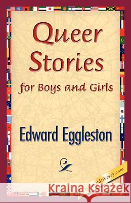 Queer Stories for Boys and Girls Eggleston Edwar 9781421839493 1st World Library - książka