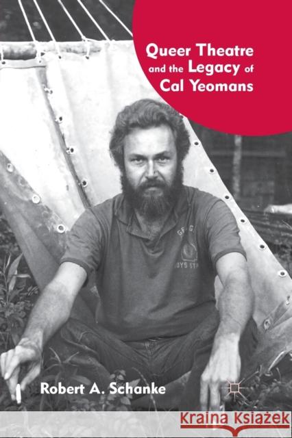 Queer Theatre and the Legacy of Cal Yeomans Robert A. Schanke R. Schanke 9781349296781 Palgrave MacMillan - książka