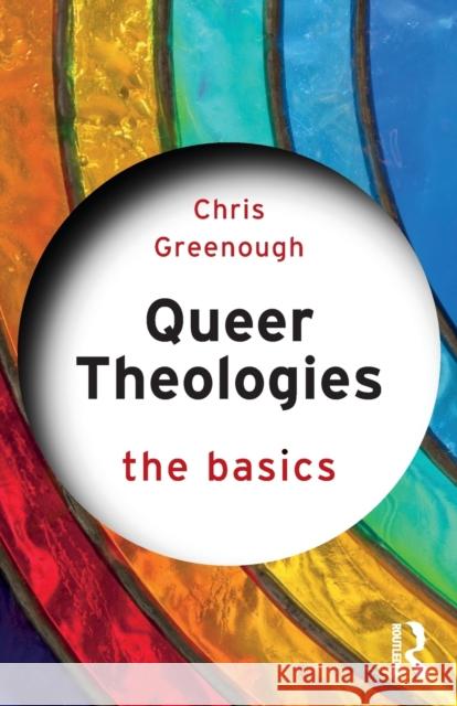 Queer Theologies: The Basics Chris Greenough 9781138604711 Routledge - książka