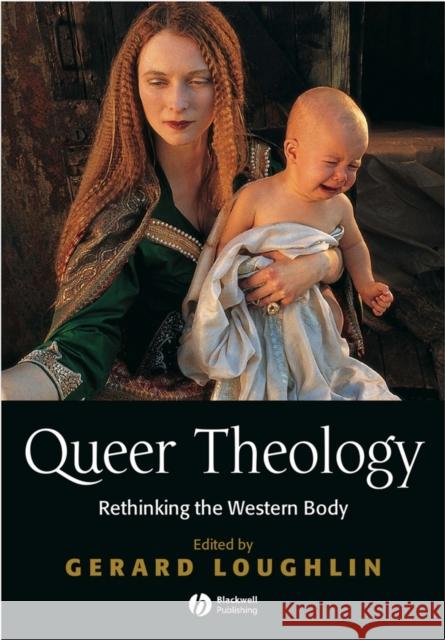 Queer Theology Loughlin, Gerard 9780631216087 Blackwell Publishers - książka