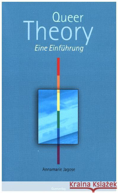 Queer Theory : Eine Einführung. Hrsg. v. Corinna Genschel, Caren Lay, Nancy Wagenknecht u. a. Jagose, Annamarie   9783896560629 Querverlag - książka