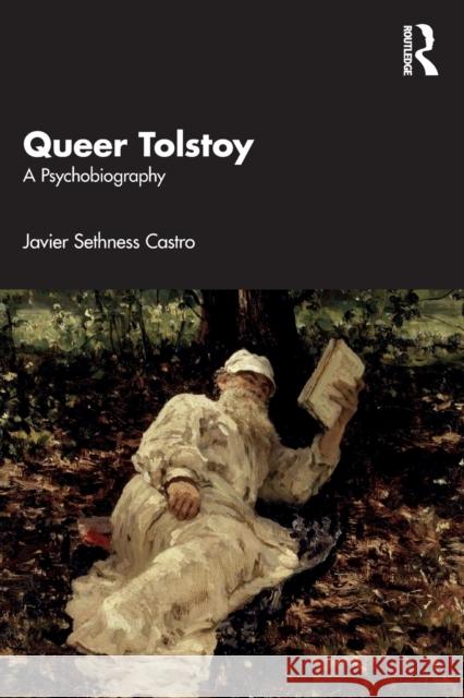 Queer Tolstoy: A Psychobiography Sethness Castro, Javier 9781032342559 Taylor & Francis Ltd - książka