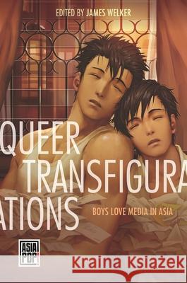 Queer Transfigurations: Boys Love Media in Asia James Welker Thomas Baudinette Poowin Bunyavejchewin 9780824888992 University of Hawaii Press - książka