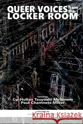 Queer Voices from the Locker Room Cu-Hullan Tsuyoshi McGivern Paul Chamness Miller  9781681239095 Information Age Publishing - książka