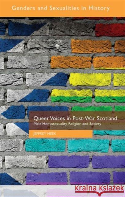 Queer Voices in Post-War Scotland: Male Homosexuality, Religion and Society Meek, J. 9781137444097 Palgrave MacMillan - książka