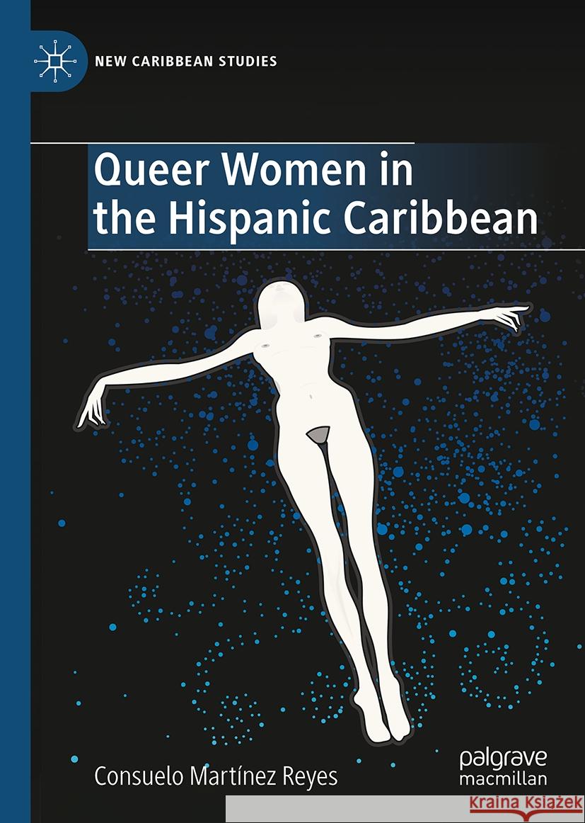 Queer Women in the Hispanic Caribbean Consuelo Martine 9783031975325 Palgrave MacMillan - książka