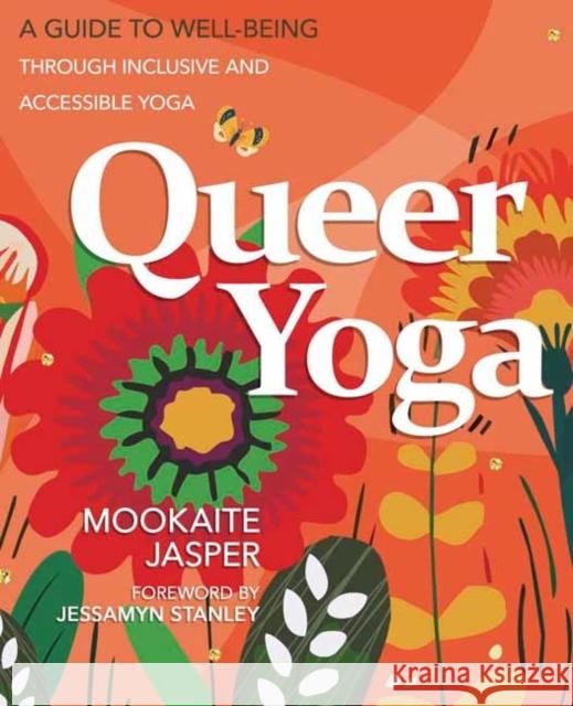 Queer Yoga: A Guide to Well-Being Through Inclusive and Accessible Yoga Jessamyn Stanley 9780738781488 Llewellyn Publications - książka