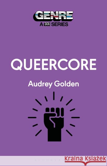 Queercore Audrey (Writer, USA) Golden 9798765125854 Bloomsbury Publishing Plc - książka