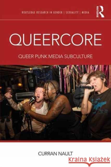 Queercore: Queer Punk Media Subculture Curran Nault 9781138230606 Routledge - książka