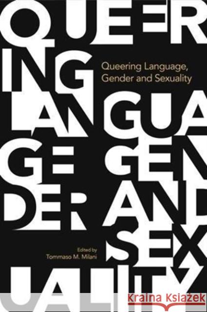 Queering Language, Gender and Sexuality Tommaso M. Milani 9781781794937 Equinox Publishing (Indonesia) - książka