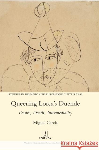 Queering Lorca's Duende: Desire, Death, Intermediality Garc 9781781887240 Legenda - książka