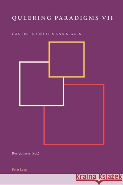 Queering Paradigms VII: Contested Bodies and Spaces Scherer, Bee 9781788745291 Peter Lang International Academic Publishers - książka