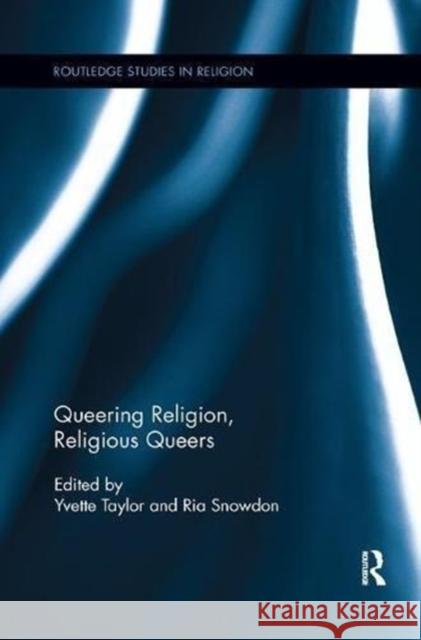 Queering Religion, Religious Queers Yvette Taylor Ria Snowdon 9781138546202 Routledge - książka