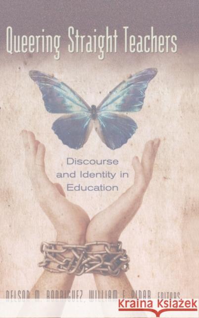Queering Straight Teachers; Discourse and Identity in Education Rodriguez, Nelson M. 9781433100482 Peter Lang Publishing Inc - książka