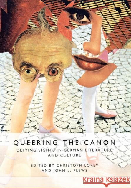 Queering the Canon: Defying Sights in German Literature and Culture Christoph Lorey John Plews 9781571131782 Camden House (NY) - książka