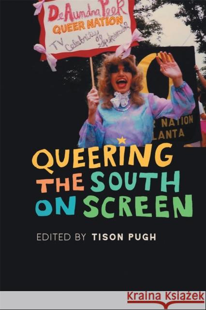 Queering the South on Screen Tison Pugh Eric Anderson Ted Atkinson 9780820356723 University of Georgia Press - książka