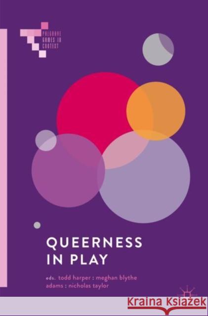 Queerness in Play Todd Harper Meghan Blythe Adams Nicholas Taylor 9783319905419 Springer International Publishing AG - książka