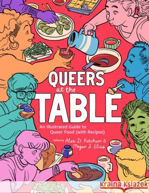 Queers at the Table: An Illustrated Guide to Queer Food (with Recipes)  9781834050027 Arsenal Pulp Press - książka
