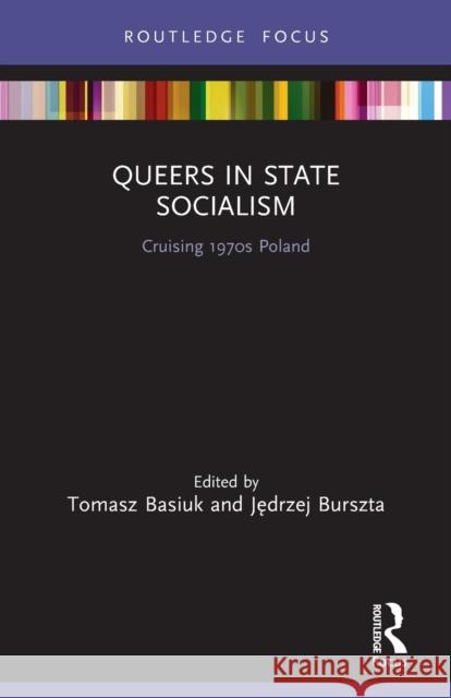 Queers in State Socialism: Cruising 1970s Poland  9780367563363 Routledge - książka