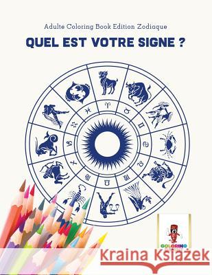 Quel est Votre Signe ?: Adulte Coloring Book Edition Zodiaque Coloring Bandit 9780228214830 Coloring Bandit - książka