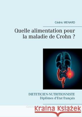 Quelle alimentation pour la maladie de Crohn ? Cedric Menard 9782322080748 Books on Demand - książka