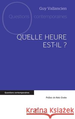 Quelle heure est-il ? Guy Vallancien Abdu Gnaba 9782336547893 Editions L'Harmattan - książka