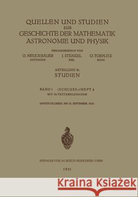 Quellen Und Studien ƶur Geschichte Der Mathematik Astronomie Und Physik: Abteilung B: Studien Neugebauer, O. 9783662319109 Springer - książka