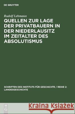 Quellen zur Lage der Privatbauern in der Niederlausitz im Zeitalter des Absolutismus Rudolf Lehmann 9783112618073 De Gruyter - książka