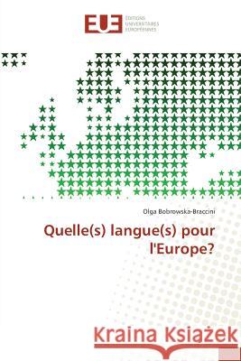 Quelle(s) langue(s) pour l'Europe? Bobrowska-Braccini, Olga 9783838184289 Éditions universitaires européennes - książka