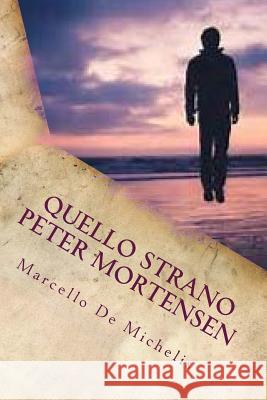 Quello strano Peter Mortensen: L'oracolo De Michelis, Marcello 9781984048813 Createspace Independent Publishing Platform - książka