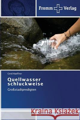 Quellwasser schluckweise Haeffner, Gerd 9783841603548 Fromm Verlag - książka