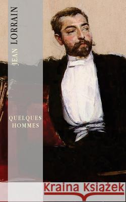 Quelques hommes Lorrain, Jean 9781502811653 Createspace - książka