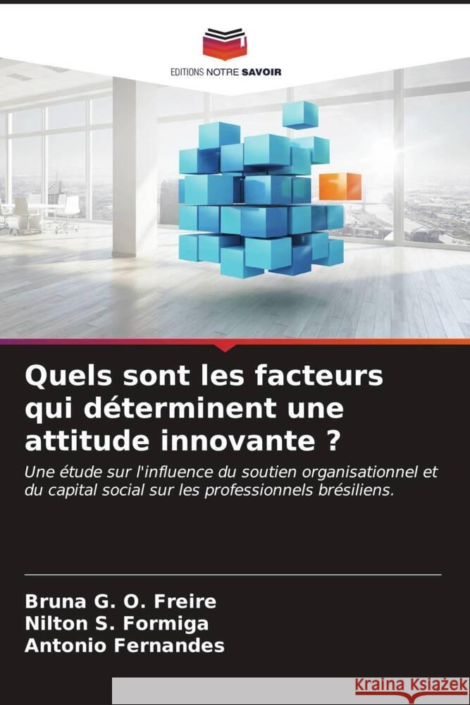 Quels sont les facteurs qui d?terminent une attitude innovante ? Bruna G Nilton S Antonio Fernandes 9786206665120 Editions Notre Savoir - książka