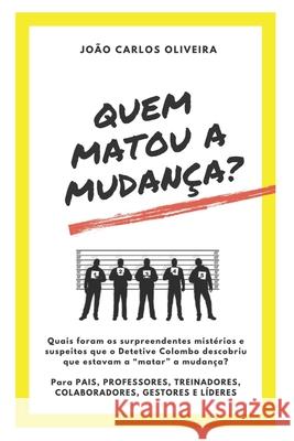 Quem Matou a Mudança? Oliveira, João Carlos 9798583621873 Independently Published - książka