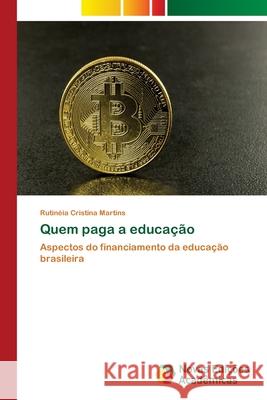 Quem paga a educação Martins, Rutinéia Cristina 9783330773714 Novas Edicioes Academicas - książka