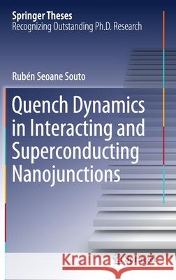 Quench Dynamics in Interacting and Superconducting Nanojunctions Ruben Seoane Souto 9783030365943 Springer - książka
