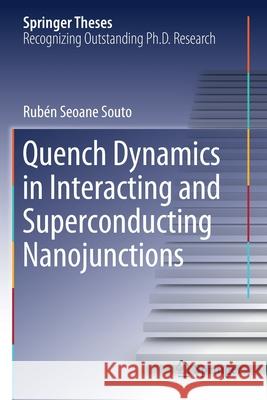 Quench Dynamics in Interacting and Superconducting Nanojunctions Rub Souto 9783030365974 Springer - książka