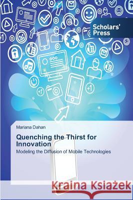 Quenching the Thirst for Innovation Dahan Mariana 9783639666953 Scholars' Press - książka